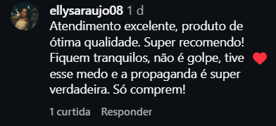 Comentário de ellysaraujo08 elogiando o atendimento e a qualidade